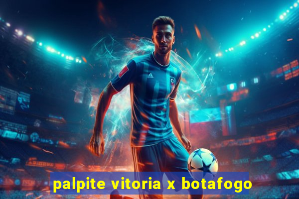 palpite vitoria x botafogo